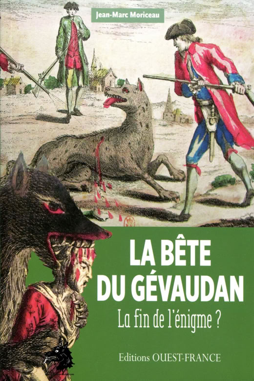 Livre Jean-Marc Moriceau - La Bête du Gévaudan, la fin de l’énigme ?
