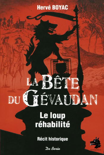 Hervé Boyac The Beast of Gevaudan the wolf rehabilitated 2013