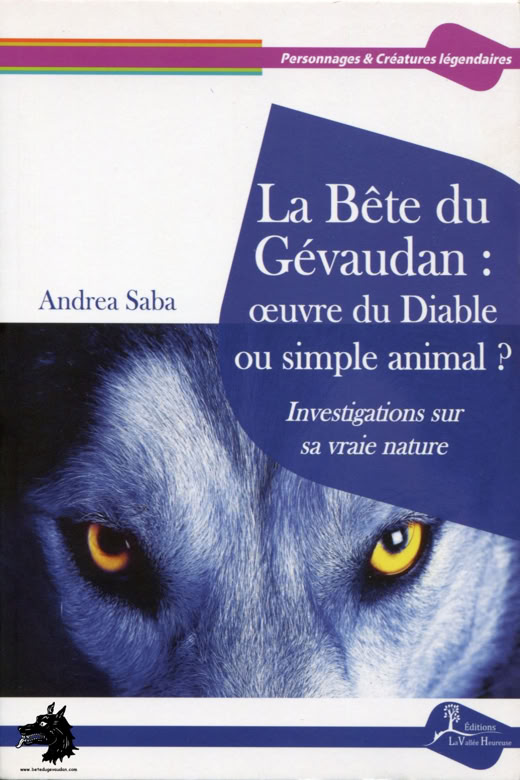 Andrea Saba - La Bête du Gévaudan - Oeuvre du diable ou simple animal ? - 2013